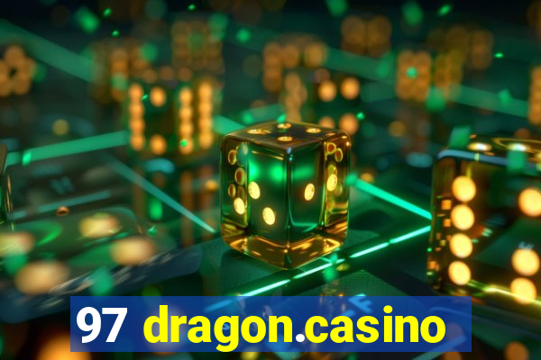 97 dragon.casino